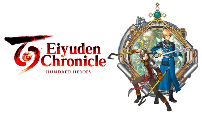 مراجعة Eiyuden Chronicle: Hundred Heroes - Eiyuden Chronicle: Hundred Heroes